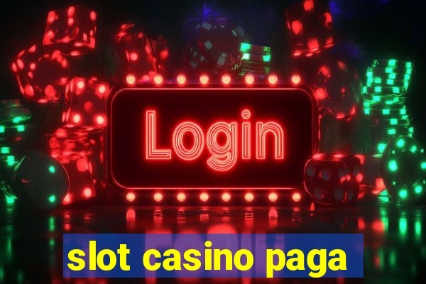 slot casino paga