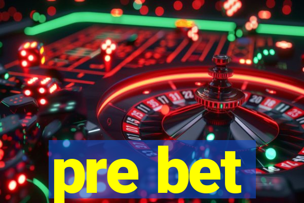 pre bet