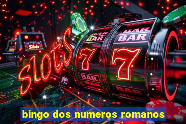 bingo dos numeros romanos