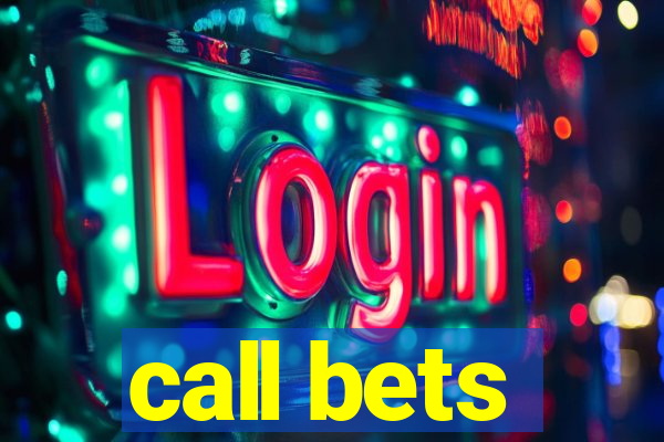 call bets