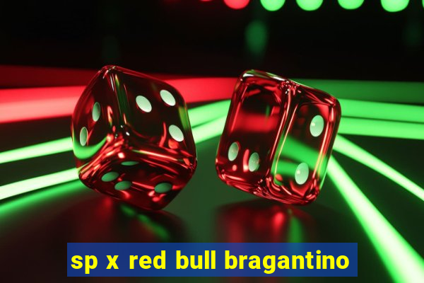 sp x red bull bragantino