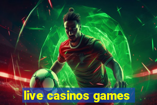 live casinos games