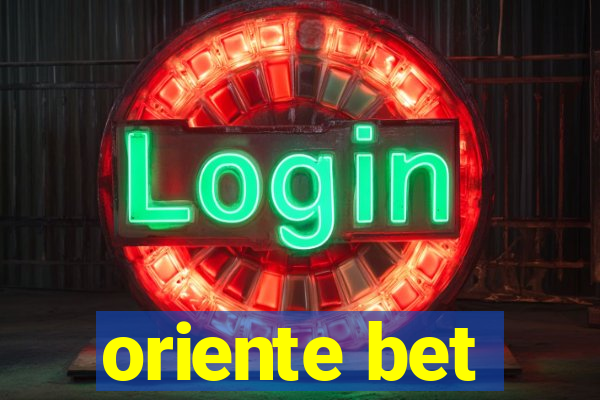 oriente bet