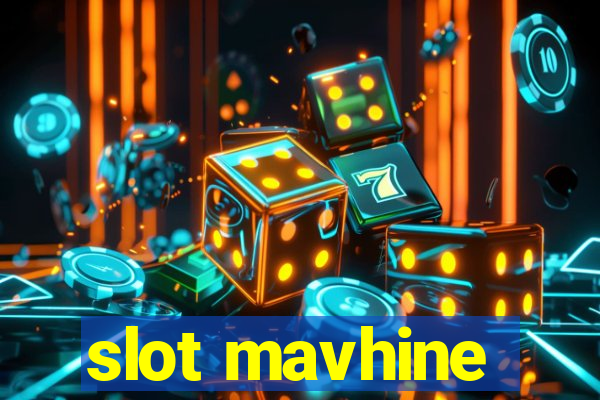 slot mavhine