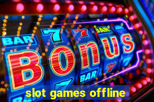 slot games offline