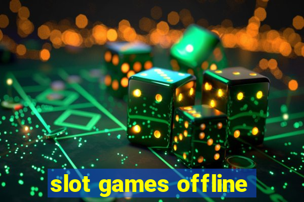 slot games offline