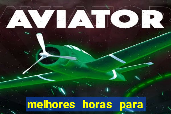 melhores horas para jogar aviator