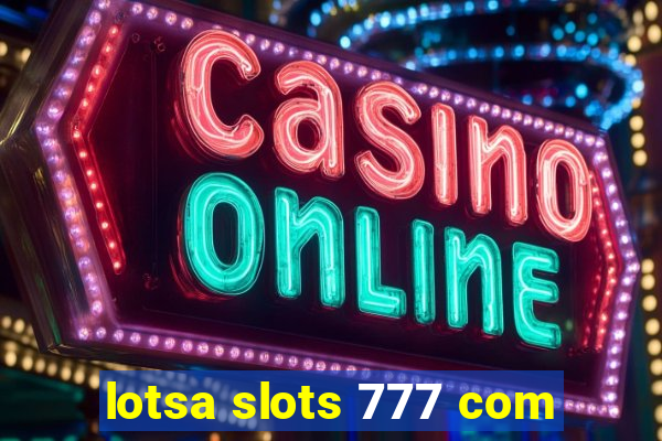 lotsa slots 777 com