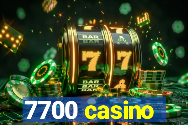 7700 casino