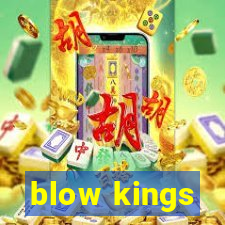 blow kings