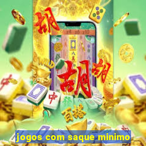 jogos com saque minimo