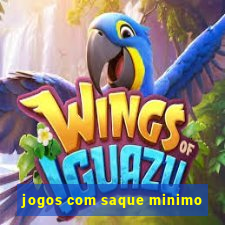 jogos com saque minimo