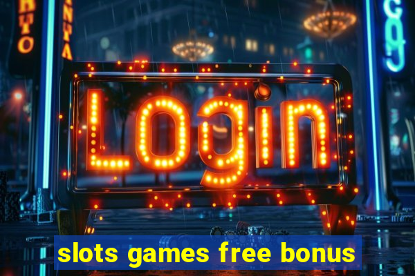 slots games free bonus