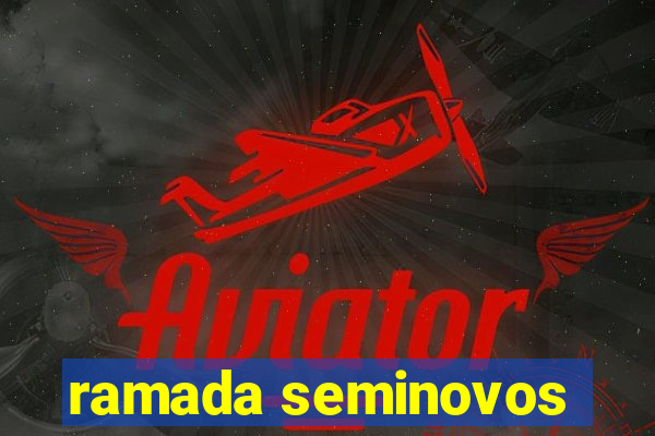 ramada seminovos