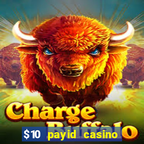 $10 payid casino real money