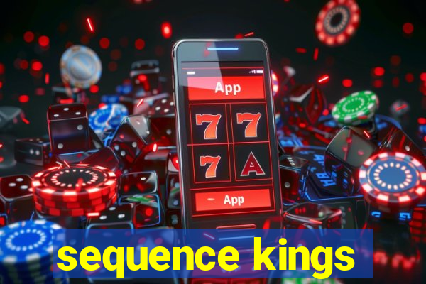 sequence kings