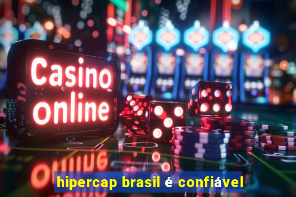 hipercap brasil é confiável