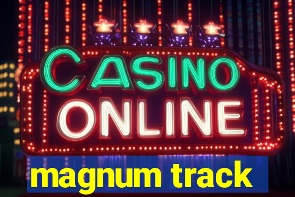 magnum track