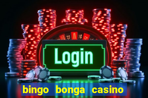 bingo bonga casino geen aanbetaling