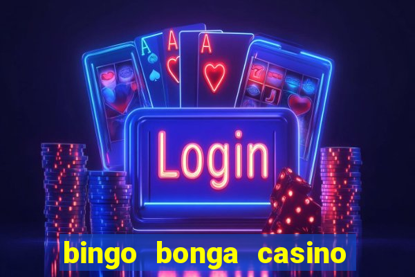 bingo bonga casino geen aanbetaling