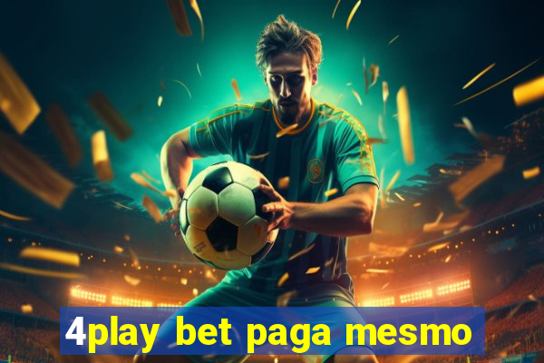 4play bet paga mesmo