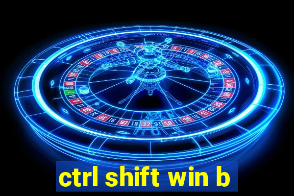 ctrl shift win b