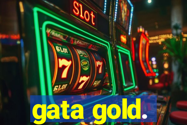 gata gold.