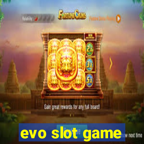 evo slot game