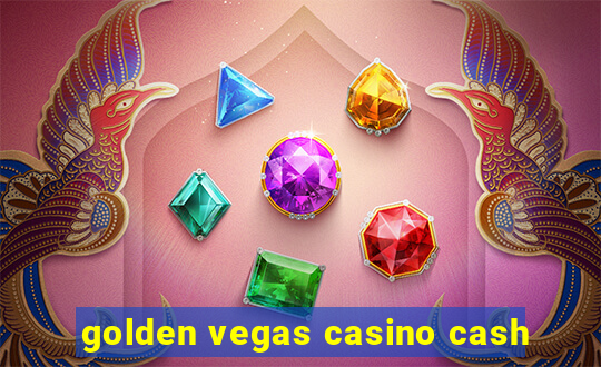 golden vegas casino cash