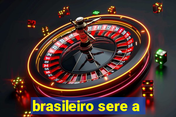 brasileiro sere a