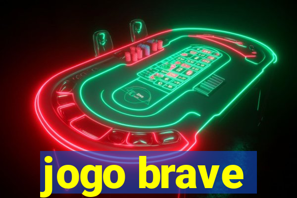 jogo brave