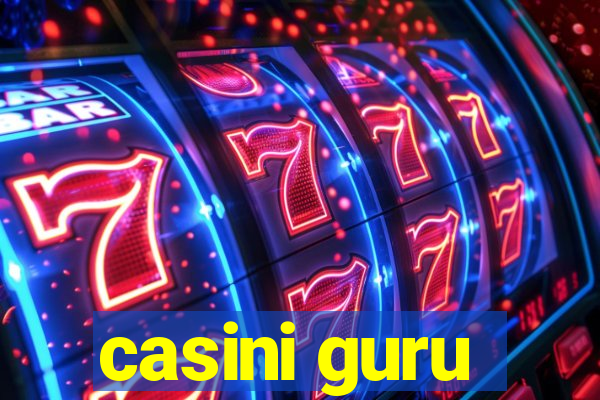 casini guru