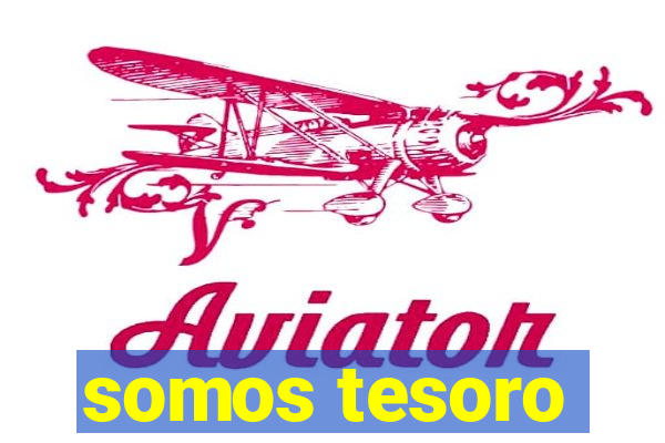 somos tesoro