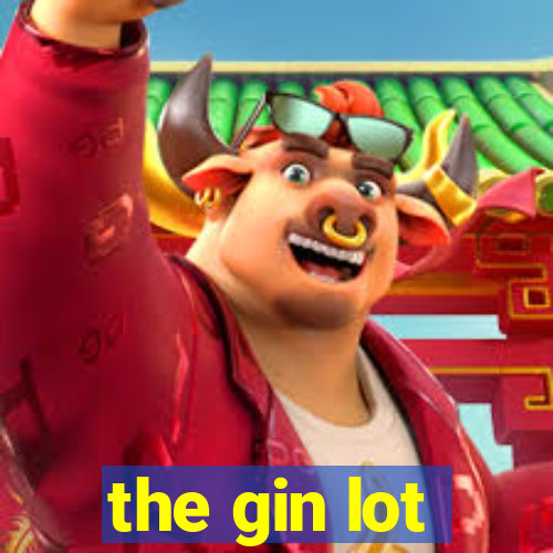 the gin lot