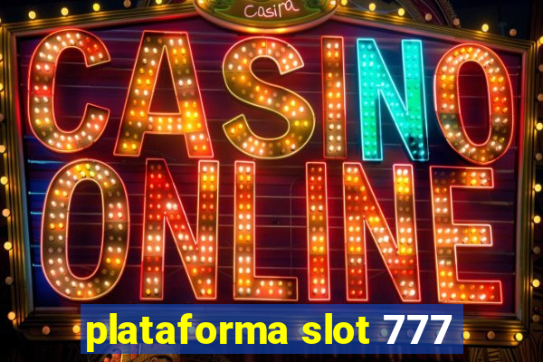 plataforma slot 777