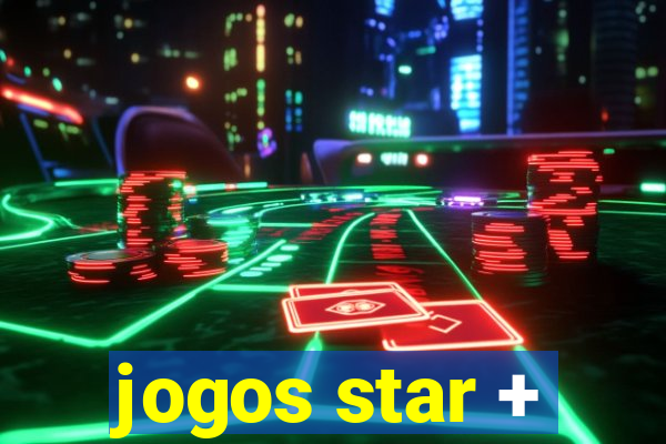 jogos star +