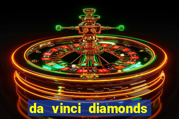 da vinci diamonds masterworks slots real money