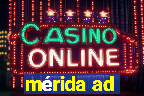 mérida ad