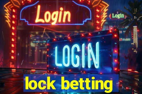 lock betting