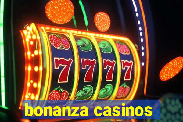 bonanza casinos