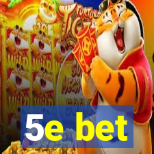 5e bet