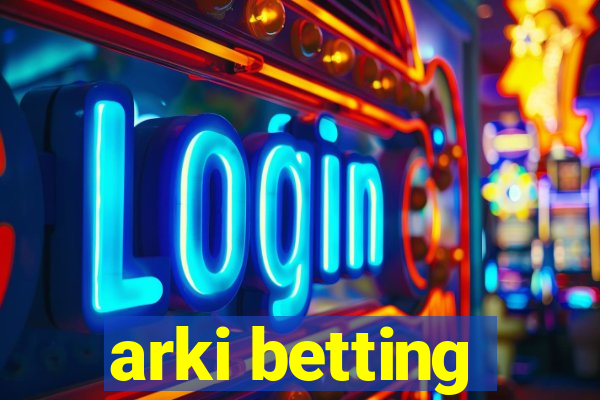 arki betting