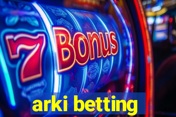 arki betting