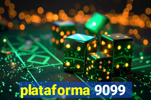 plataforma 9099