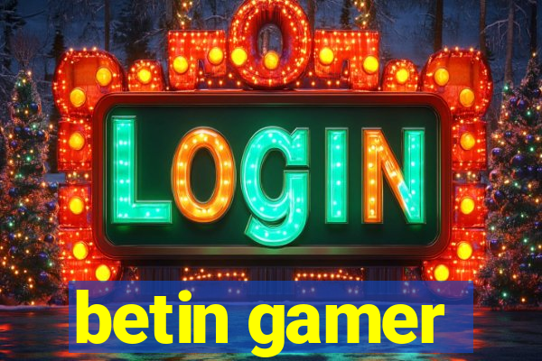 betin gamer