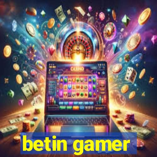 betin gamer