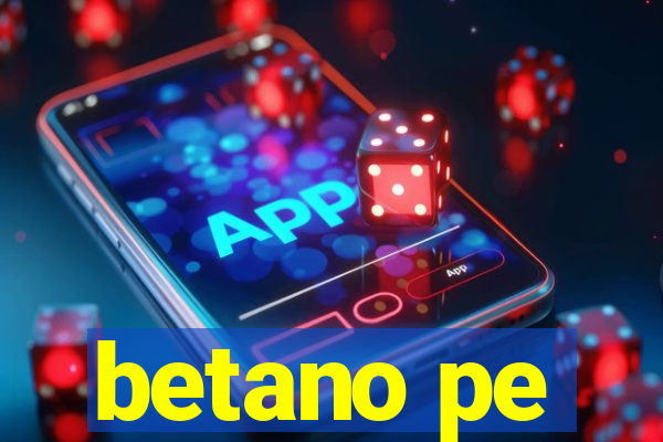 betano pe