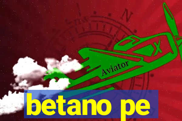 betano pe