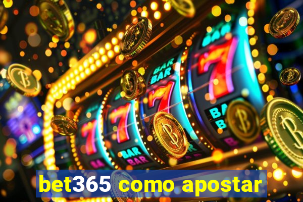 bet365 como apostar