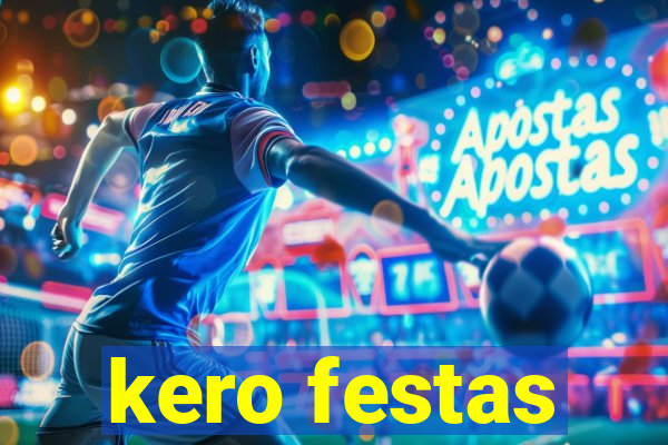 kero festas